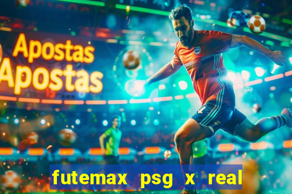 futemax psg x real madrid ao vivo